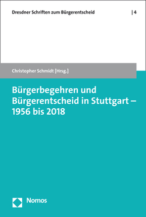 Bürgerbegehren und Bürgerentscheid in Stuttgart – 1956 bis 2018 von Schmidt,  Christopher