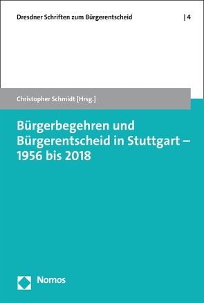 Bürgerbegehren und Bürgerentscheid in Stuttgart – 1956 bis 2018 von Schmidt,  Christopher