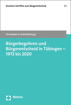 Bürgerbegehren und Bürgerentscheid in Tübingen – 1972 bis 2020 von Schmidt,  Christopher A.