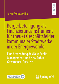 Bürgerbeteiligung als Finanzierungsinstrument für (neue) Geschäftsfelder kommunaler Stadtwerke in der Energiewende von Kowallik,  Jennifer