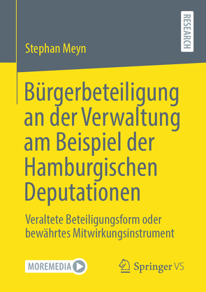 Bürgerbeteiligung an der Verwaltung am Beispiel der Hamburgischen Deputationen von Meyn,  Stephan