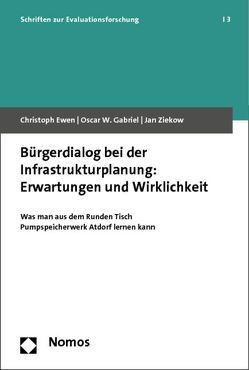 Bürgerdialog bei der Infrastrukturplanung: Erwartungen und Wirklichkeit von Ewen,  Christoph, Gabriel,  Oscar W., Ziekow,  Jan