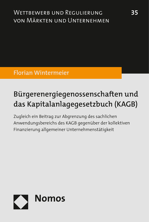 Bürgerenergiegenossenschaften und das Kapitalanlagegesetzbuch (KAGB) von Wintermeier,  Florian