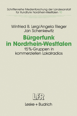 Bürgerfunk in Nordrhein-Westfalen von Lerg,  Winfried B., Rieger,  Angela, Schenkewitz,  Jan