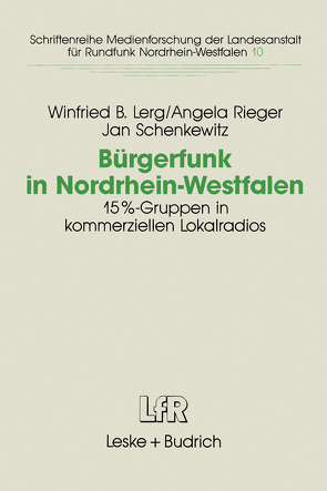 Bürgerfunk in Nordrhein-Westfalen von Lerg,  Winfried B., Rieger,  Angela, Schenkewitz,  Jan