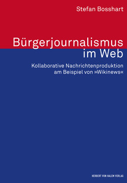 Bürgerjournalismus im Web von Bosshart,  Stefan