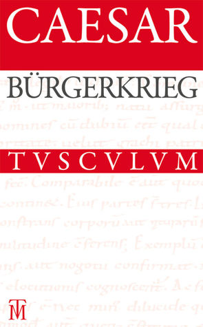 Bürgerkrieg / De bello civili von Caesar, Schönberger,  Otto