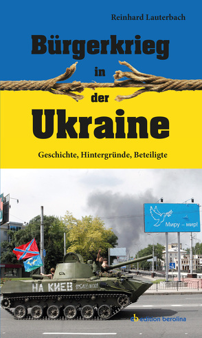 Bürgerkrieg in der Ukraine von Lauterbach,  Reinhard