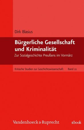 Bürgerliche Gesellschaft und Kriminalität von Blasius,  Dirk