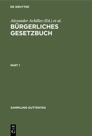 Bürgerliches Gesetzbuch von Achilles,  Alexander, Beitzke,  Günther, Godin,  Reinhard, Greiff,  Max