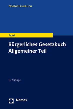 Bürgerliches Gesetzbuch Allgemeiner Teil von Faust,  Florian