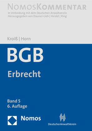 Bürgerliches Gesetzbuch: Erbrecht von Dauner-Lieb,  Barbara, Heidel,  Thomas, Horn,  Claus-Henrik, in Verbindung mit dem Deutschen Anwaltverein, Kroiß,  Ludwig, Ring,  Gerhard