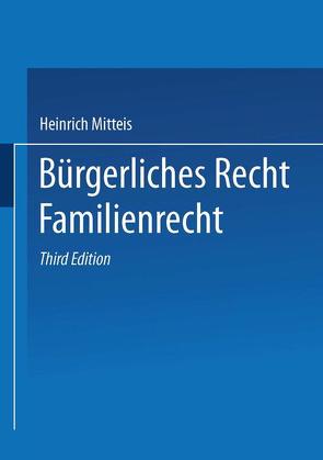 Bürgerliches Recht Familienrecht von Mitteis,  Heinrich