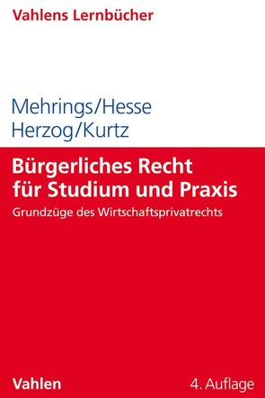 Bürgerliches Recht für Studium und Praxis von Herzog,  Rainer, Hesse,  Katrin, Kurtz,  Thorsten, Mehrings,  Jos