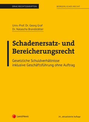 Bürgerliches Recht – Schadenersatz- und Bereicherungsrecht (Skriptum) von Brandstätter,  Natascha, Graf,  Georg