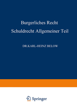 Bürgerliches Recht Schuldrecht, Allgemeiner Teil von Below,  Karl-Heinz