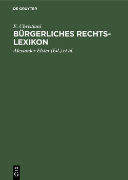 Bürgerliches Rechts-Lexikon von Christiani,  E., Elster,  Alexander, Hoormann,  Hugo, Krause,  Georg