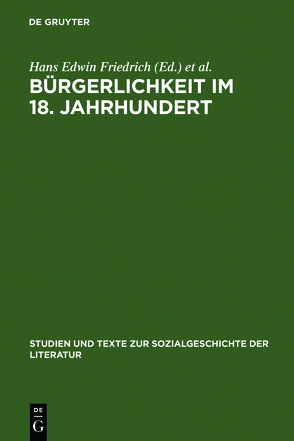 Bürgerlichkeit im 18. Jahrhundert von Friedrich,  Hans-Edwin, Jannidis,  Fotis, Willems,  Marianne