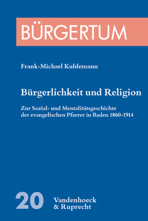 Bürgerlichkeit und Religion von Kuhlemann,  Frank-Michael