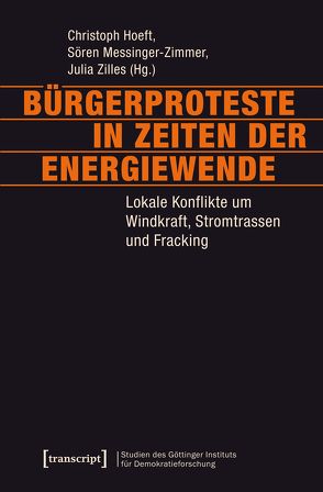 Bürgerproteste in Zeiten der Energiewende von Hoeft,  Christoph, Messinger-Zimmer,  Sören, Zilles,  Julia