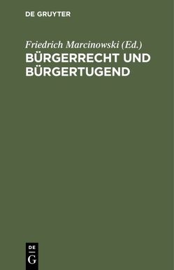 Bürgerrecht und Bürgertugend von Marcinowski,  Friedrich