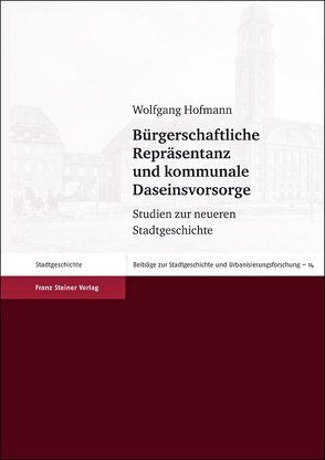 Bürgerschaftliche Repräsentanz und kommunale Daseinsvorsorge von Hofmann,  Wolfgang