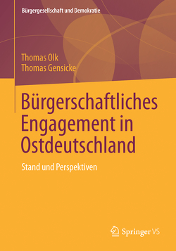 Bürgerschaftliches Engagement in Ostdeutschland von Gensicke,  Thomas, Olk,  Thomas