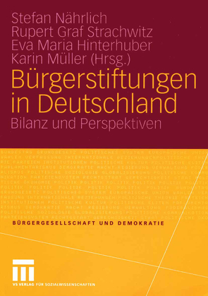 Bürgerstiftungen in Deutschland von Graf Strachwitz,  Rupert, Hinterhuber,  Eva Maria, Mueller,  Karin, Nährlich,  Stefan