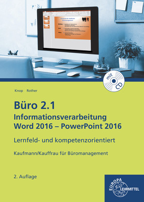 Büro 2.1 – Informationsverarbeitung Word 2016 – PowerPoint 2016 von Knop,  Ellen, Rother,  Gabriele