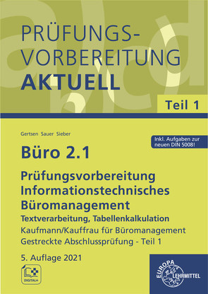 Büro 2.1 – Prüfungsvorbereitung aktuell Kaufmann/Kauffrau für Büromanagement von Gertsen,  Christiane, Sauer,  Gisbert, Sieber,  Michael