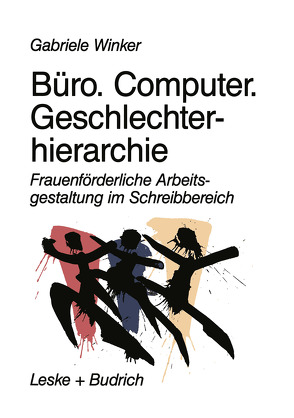 Büro. Computer. Geschlechterhierarchie von Winker,  Gabriele