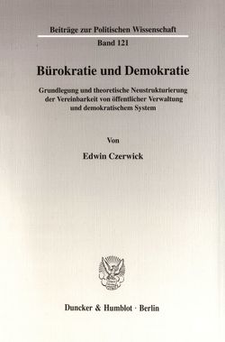 Bürokratie und Demokratie. von Czerwick,  Edwin