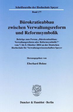 Bürokratieabbau zwischen Verwaltungsreform und Reformsymbolik. von Bohne,  Eberhard
