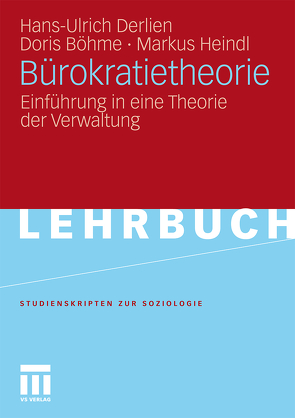 Bürokratietheorie von Böhme,  Doris, Derlien,  Hans-Ulrich, Heindl,  Markus