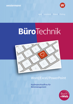BüroTechnik – Word / Excel / Powerpoint von Apel,  Olaf, Lorscheid,  Stefan, Peters,  Markus, Pürling,  Elvira