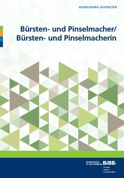 Bürsten- und Pinselmacher/Bürsten- und Pinselmacherin von Azeez,  Ulrike, Jonas,  Kerstin, Seyfried,  Brigitte
