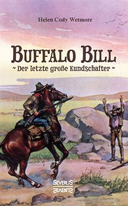 Buffalo Bill – der letzte große Kundschafter von Wetmore,  Helen Cody