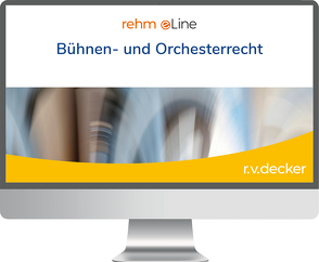 Bühnen- und Orchesterrecht online von Bolwin,  Rolf, Schmalbauch,  Ilka, Schroeder,  Michael, Sponer,  Wolf-Dieter