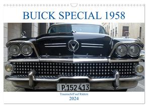 BUICK SPECIAL 1958 – Traumschiff auf Rädern (Wandkalender 2024 DIN A3 quer), CALVENDO Monatskalender von von Loewis of Menar,  Henning