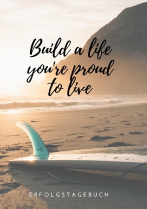 Build a life you’re proud to live von Helmers,  Katharina