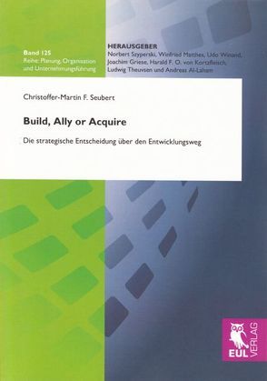 Build, Ally or Acquire von Seubert,  Christoffer M