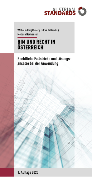 BIM und Recht in Österreich von Bergthaler,  Wilhelm, Gottardis,  Lukas, Neuhauser,  Melissa