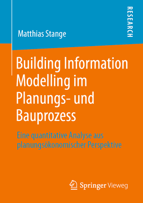 Building Information Modelling im Planungs- und Bauprozess von Stange,  Matthias