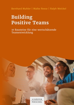 Building Positive Teams von Muhler,  Bernhard, Reese,  Maike, Weickel,  Ralph