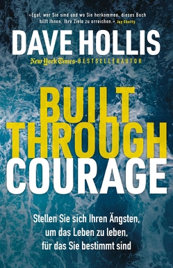 Built Through Courage von Hollis,  Dave