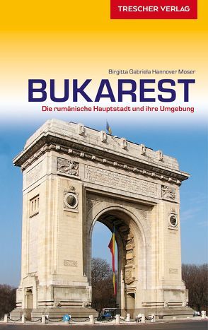Reiseführer Bukarest von Birgitta Gabriela Hannover Moser