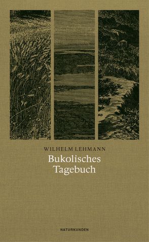 Bukolisches Tagebuch von Lehmann,  Wilhelm, Schalansky,  Judith, Zischler,  Hanns