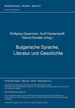 Bulgarische Sprache, Literatur und Geschichte (= Bulgarische Sammlung, Bd. 1) von Gesemann,  Wolfgang, Haralampieff,  Kyrill, Schaller,  Helmut
