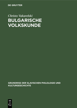 Bulgarische Volkskunde von Damerau,  Norbert, Gutschmidt,  K., Reiter,  N., Vakarelski,  Christo