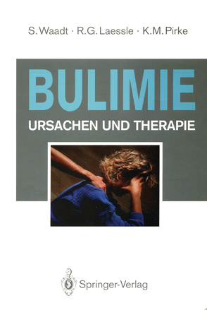 Bulimie von Hörmann,  U., Laessle,  Reinhold G., Pirke,  Karl M., Ploog,  D., Waadt,  Sabine